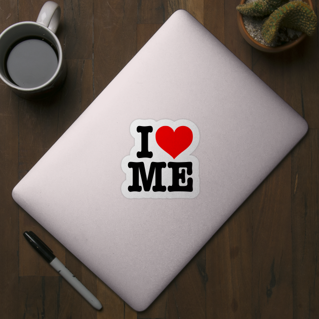 I LOVE ME - Narcissist I heart Me Logo by DankFutura